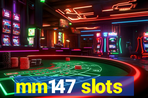 mm147 slots